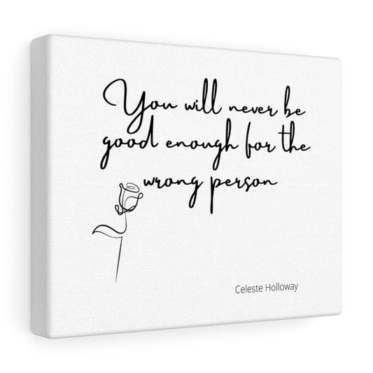 Good Enough Canvas Gallery Wraps