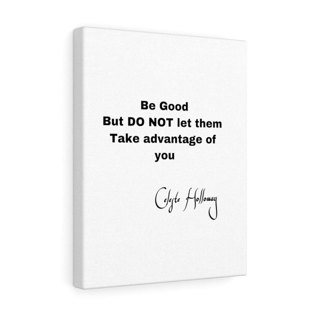 Be Good Canvas Gallery Wraps