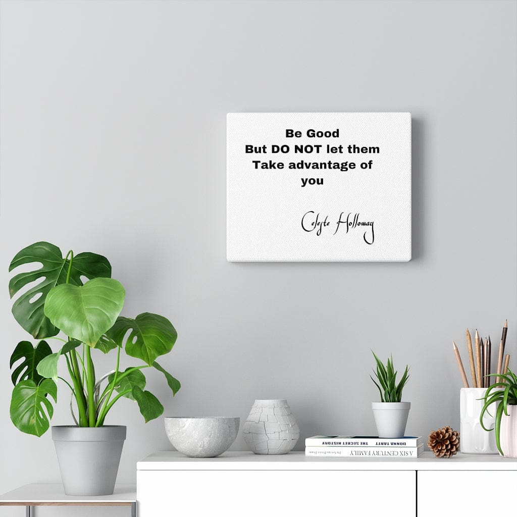 Be Good Canvas Gallery Wraps
