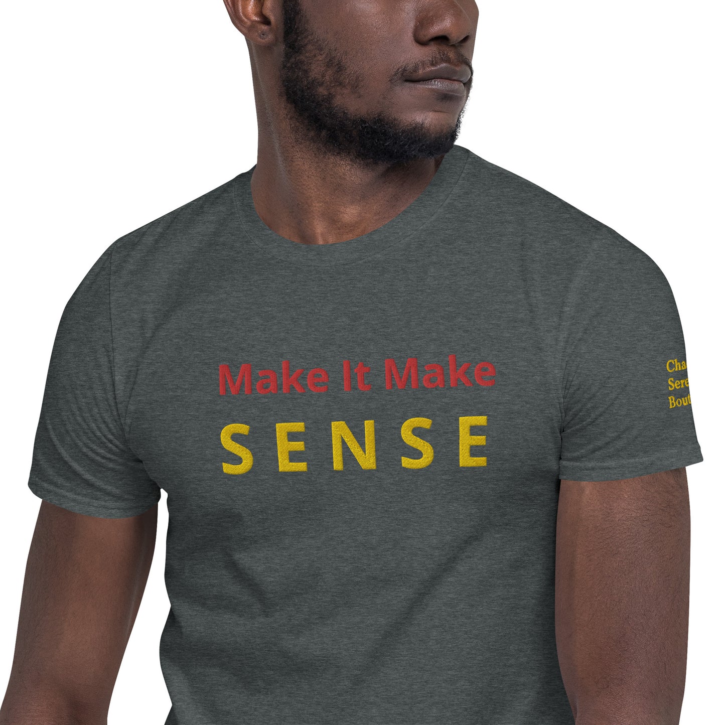 MAKE IT MAKE SENSE CSB Short-Sleeve Unisex T-Shirt