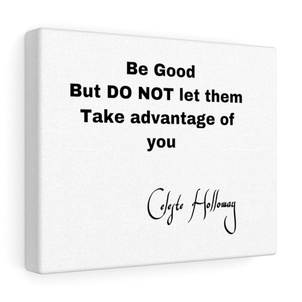 Be Good Canvas Gallery Wraps