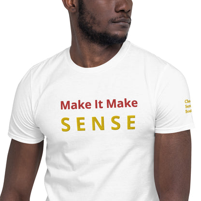 MAKE IT MAKE SENSE CSB Short-Sleeve Unisex T-Shirt